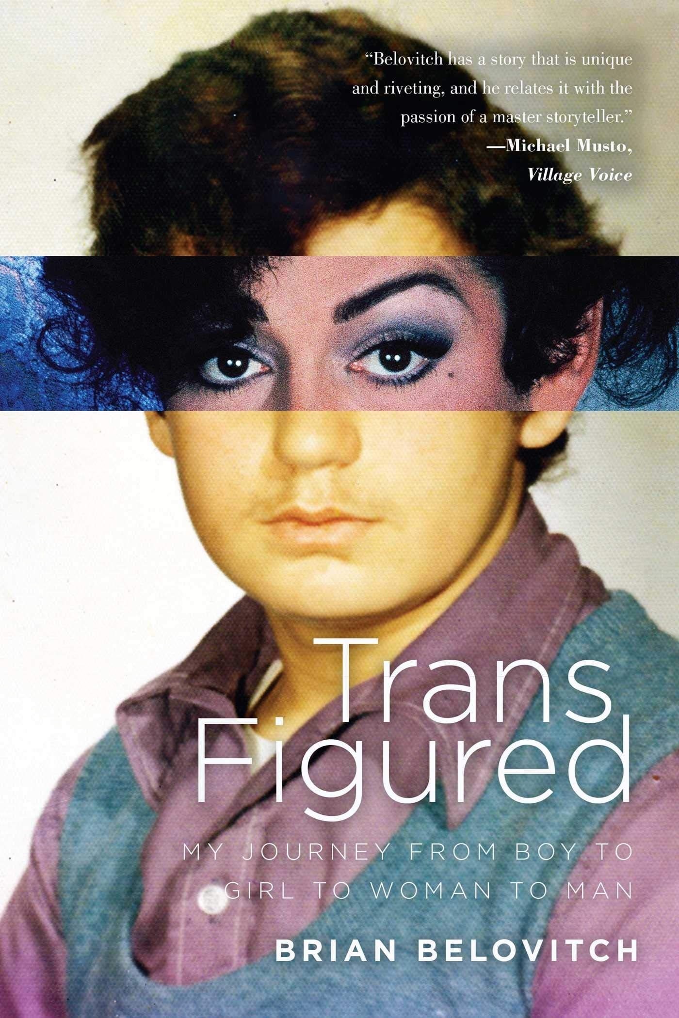 Trans Figured: My Journey from Boy to Girl