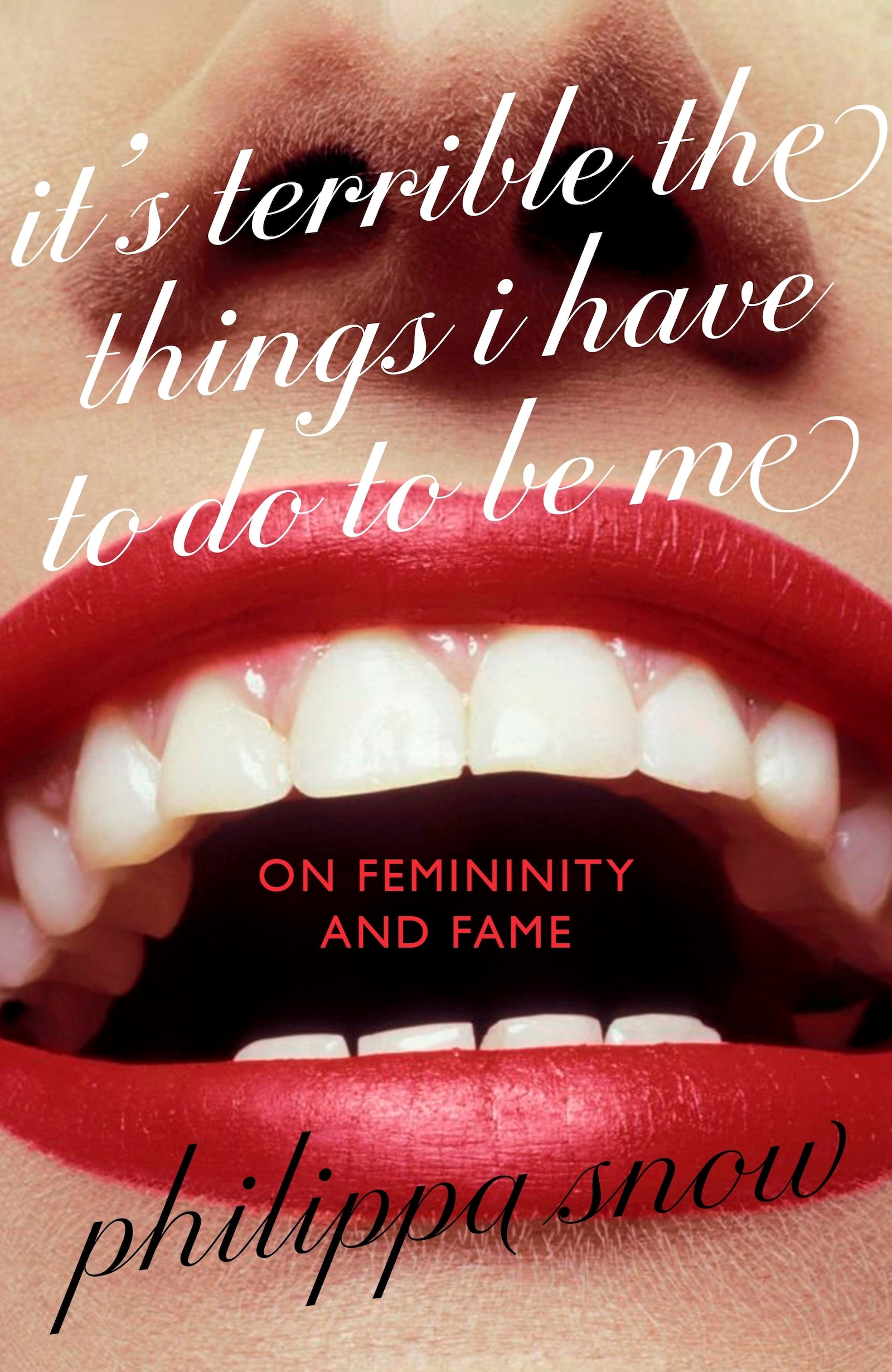 It’s Terrible the Things I Have to Do to Be Me by Philippa S