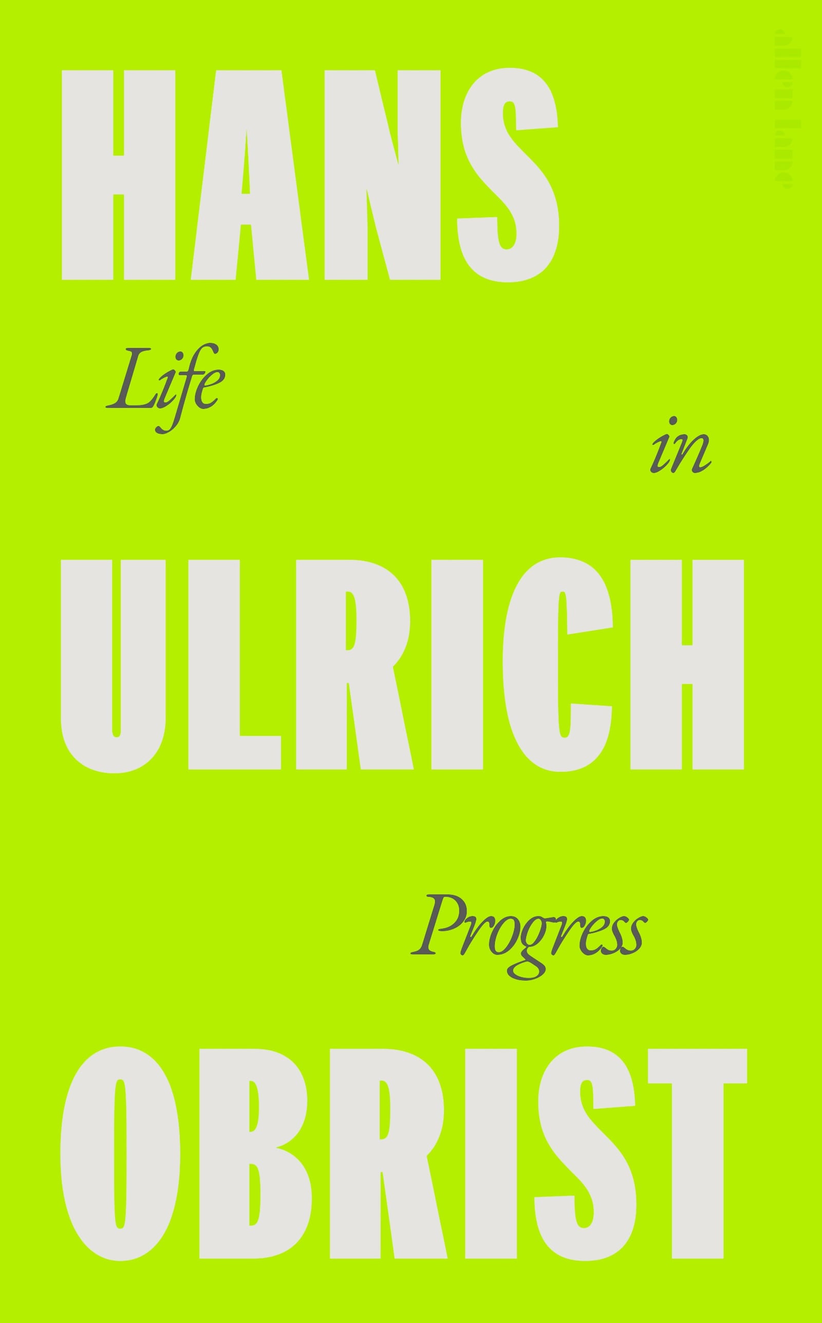 Life in Progress by Hans Ulrich Obrist 