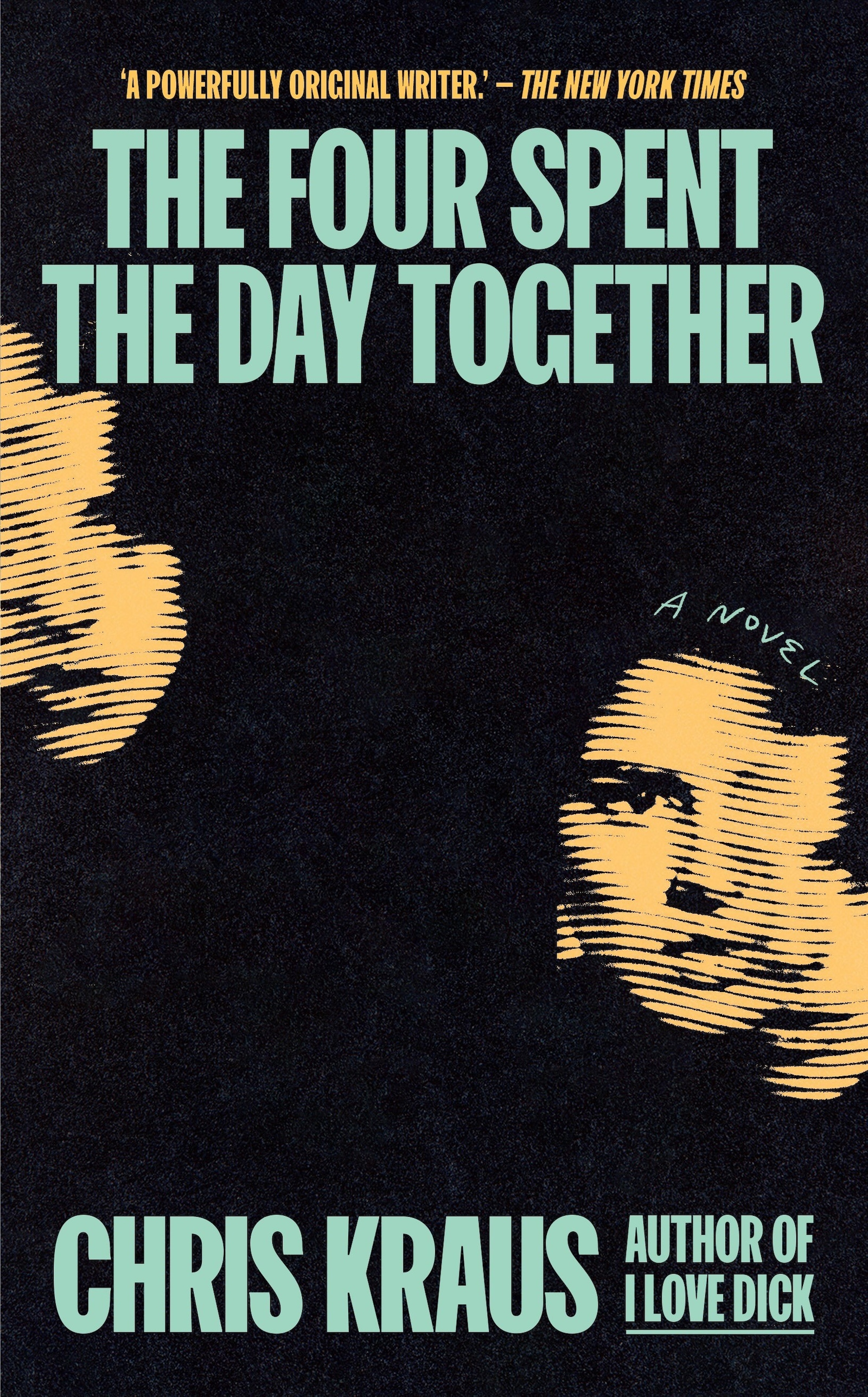 The Four Spent The Day Together by Chris Kraus