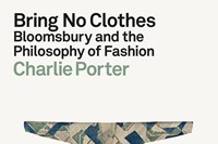 Bring No Clothes: Bloomsbury and the Philosophy of Fashion