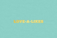 Love-A-Likes by Glenn Kitson