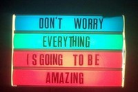 &quot;Don&#39;t Worry Everything Is Going To Be Amazing&quot;, as chosen b
