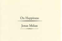 On Happiness by Jonas Mekas