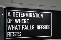 Lawrence Weiner, A Determination of Where What Falls Offside