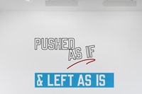 Lawrence Weiner, Pushed As If &amp; Left As Is, 2012