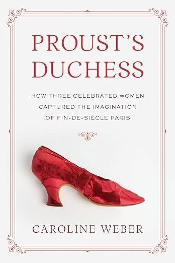 Proust’s Duchess: How Three Celebrated Women Captured the Im