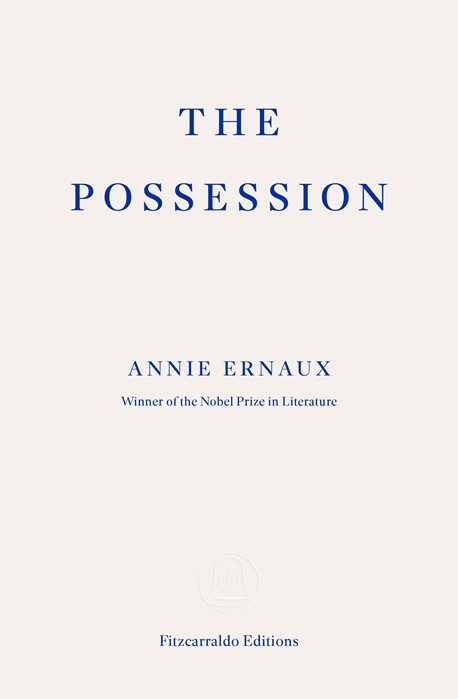 The Possession by Annie Ernaux 