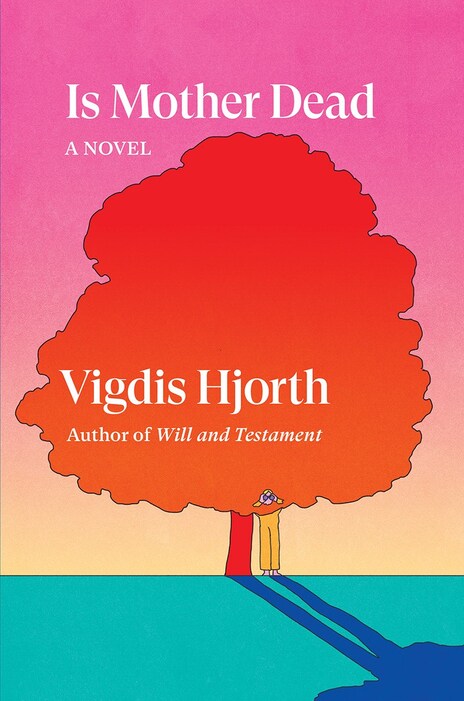 Is Mother Dead by Vigdis Hjorth 