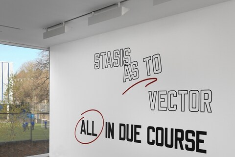 Lawrence Weiner, Stasis As To Vector All In Due Course, 2012