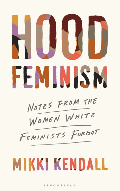 Hood Feminism: Notes from the Women White Feminists Forgot b