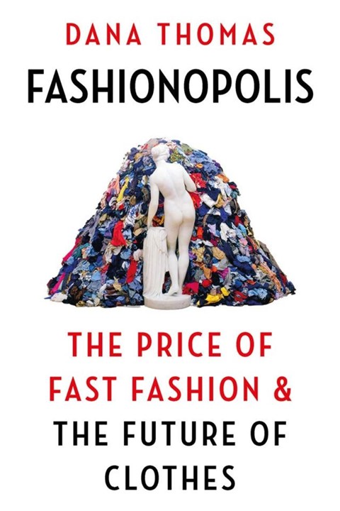 Fashionopolis: The Price of Fast Fashion and the Future of C
