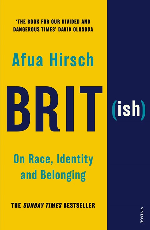 Brit(ish): On Race, Identity and Belonging by Afua Hirsch