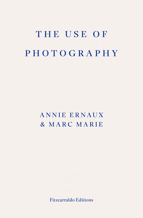 El uso de la fotografía Annie Ernaux y Marc Marie