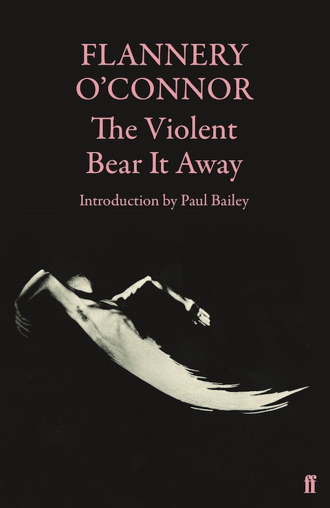 The Violent Bear It Away by Flannery O’Connor