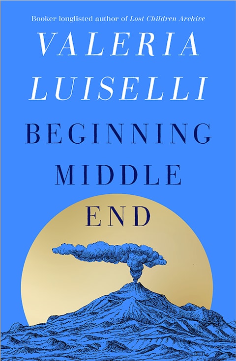 Beginning Middle End by Valeria Luiselli 