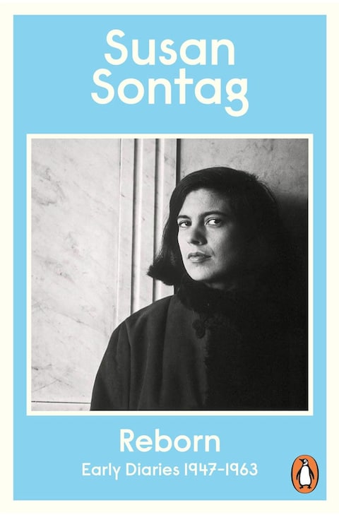 Reborn: Early Diaries 1947–1963 by Susan Sontag