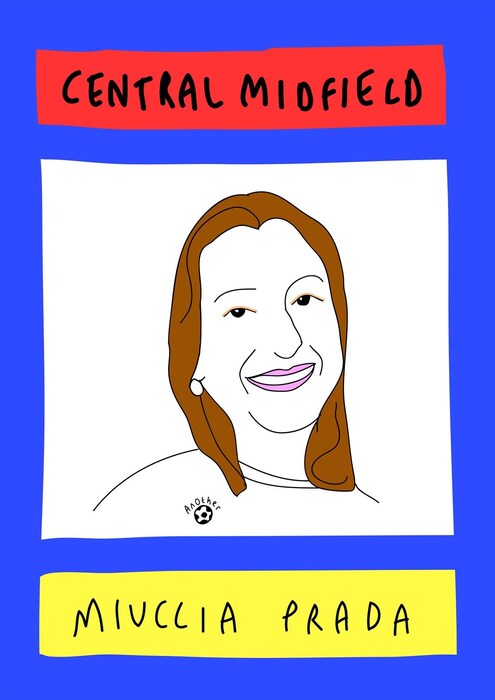 Miuccia Prada as central midfield