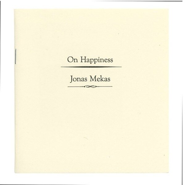 On Happiness by Jonas Mekas