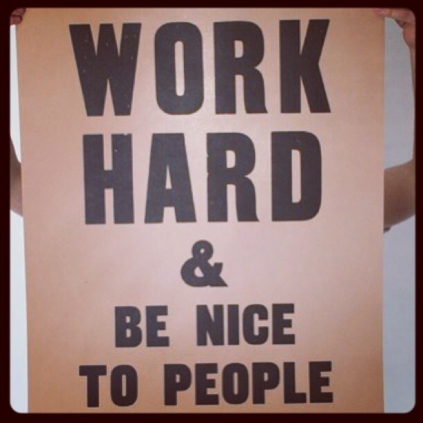 Work Hard &amp; Be Nice To People by Anthony Burrill