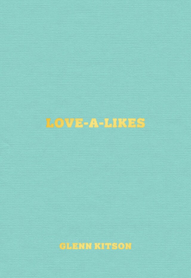 Love-A-Likes by Glenn Kitson
