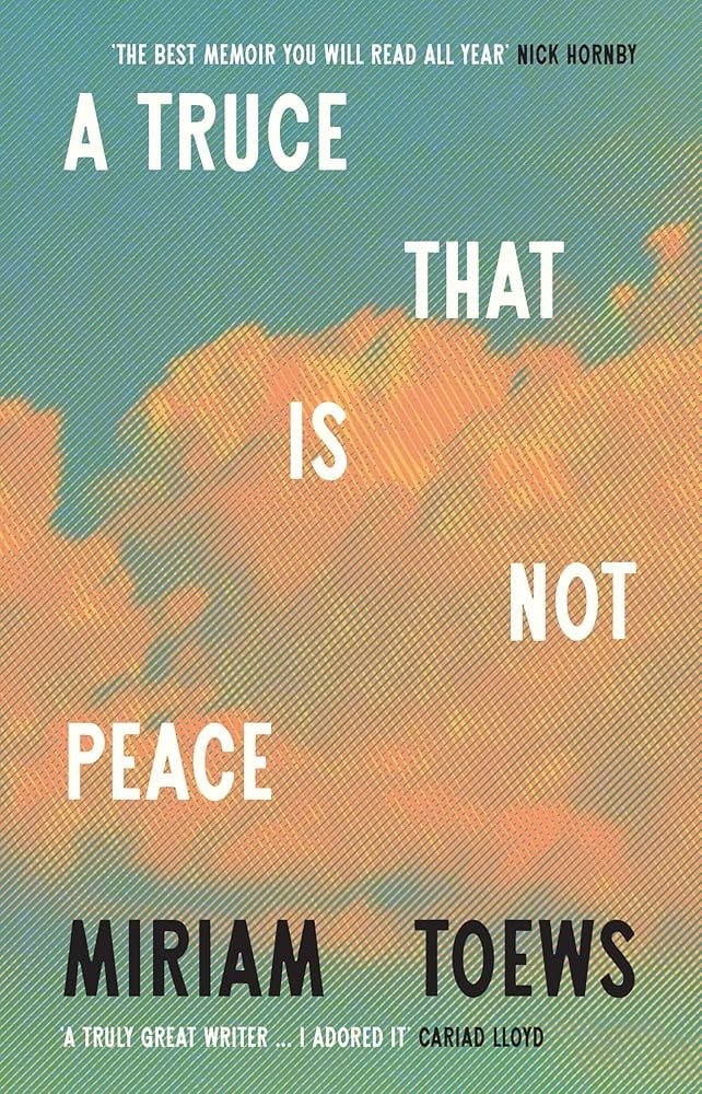 A Truce That Is Not Peace by Miriam Toews