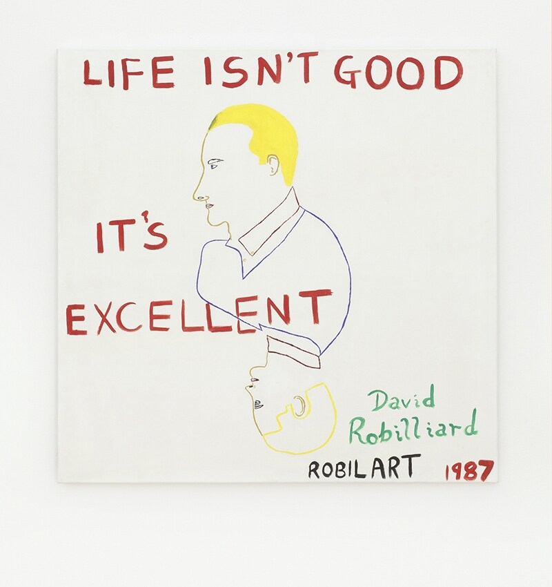 David Robilliard, Life Isn’t Good, It’s Excellent, 1987