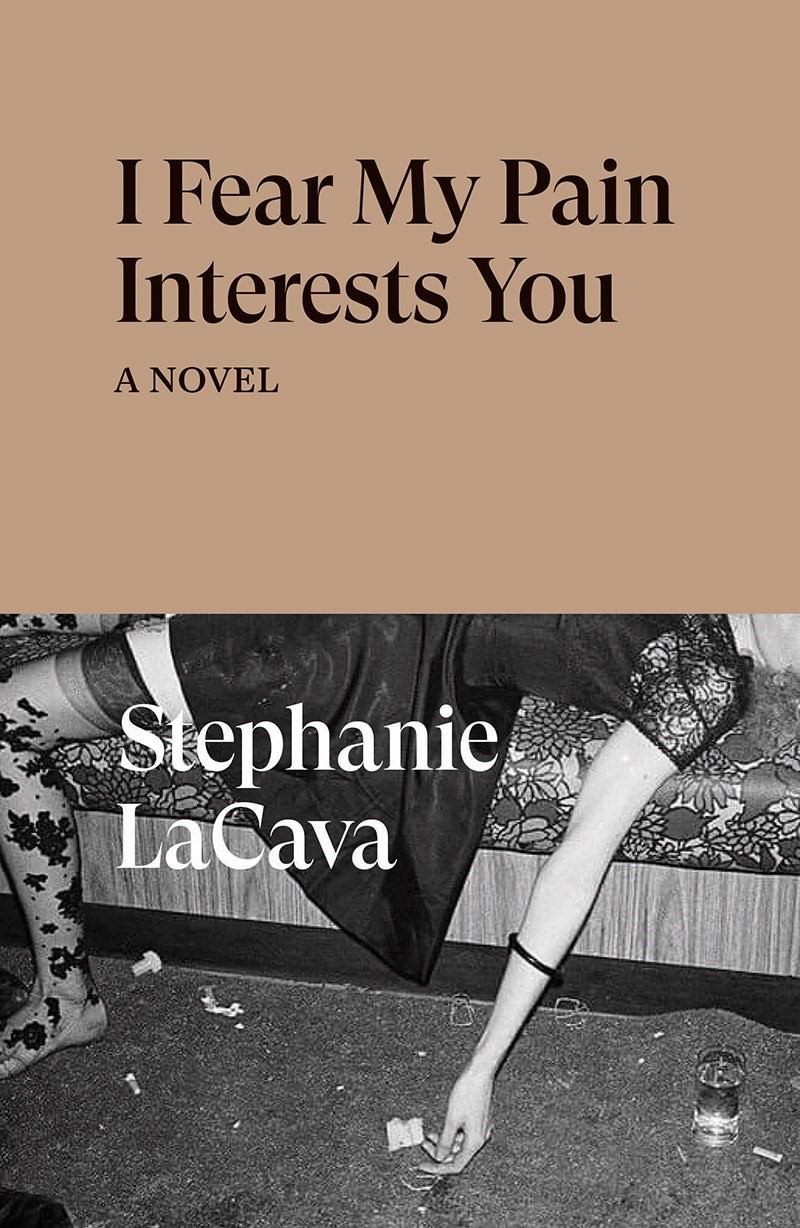 I Fear My Pain Interests You by Stephanie LaCava